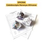 Oficina Caleidoscópio Heranças Africanas